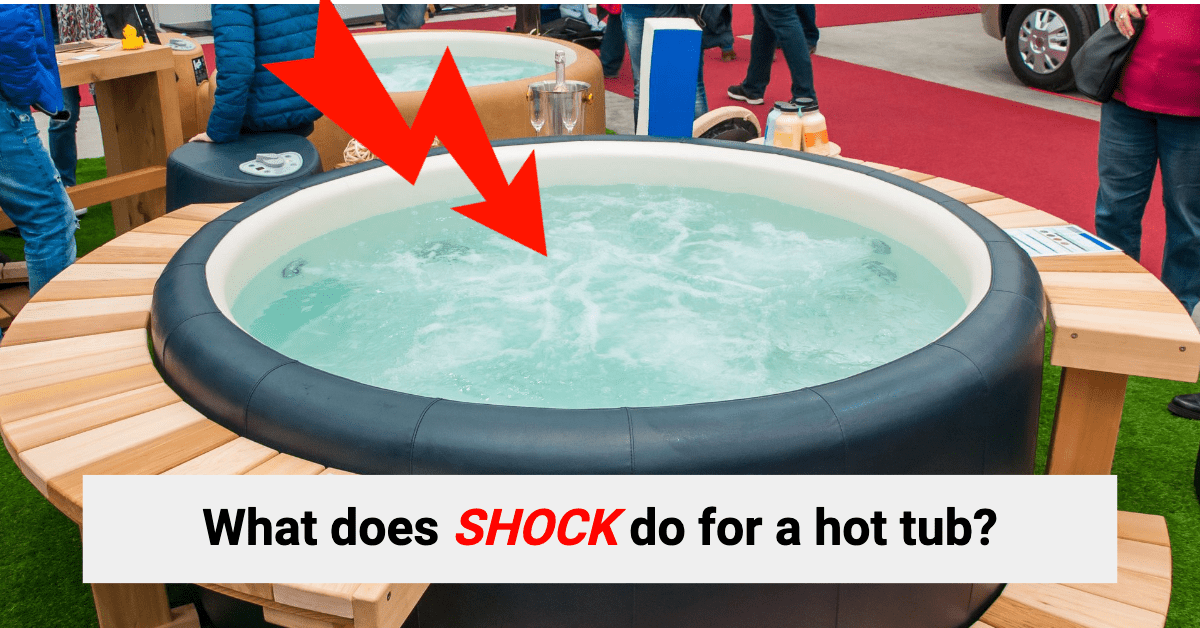 Hot Tub Shock Treatment Why It S Essential For Clean Water Portable